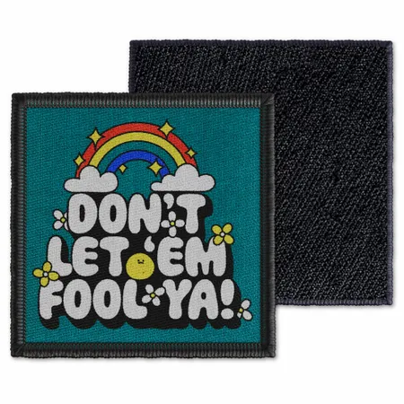 Square Don't Let 'Em Fool Ya Velcro Patch - Custom Patch Factory