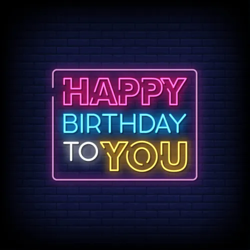 Happy Birthday To You Neon Sign - Custom Patch Factory