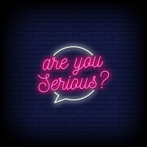 Are You Serious Neon Sign - Custom Patch Factory