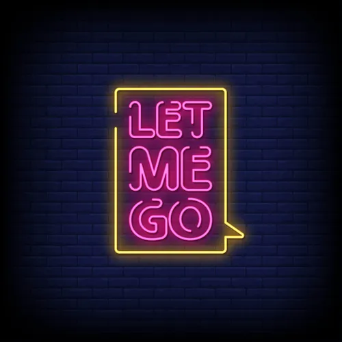 Let Me Go Neon Sign - Custom Patch Factory