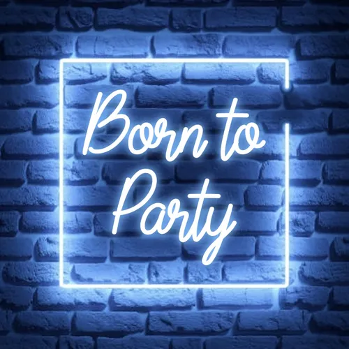 Born To Party Neon Sign - Custom Patch Factory