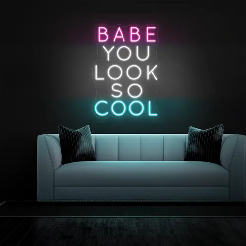 BABE YOU LOOK SO COOL Neon Sign - Custom Patch Factory
