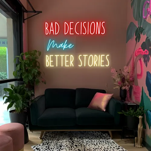 Bad Decisions Make Better Stories Neon Signs - Custom Patch Factory