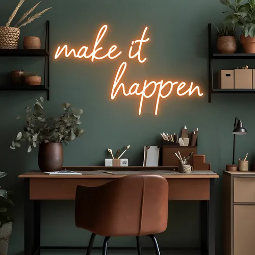 Make It Happen Neon Sign - Custom Patch Factory
