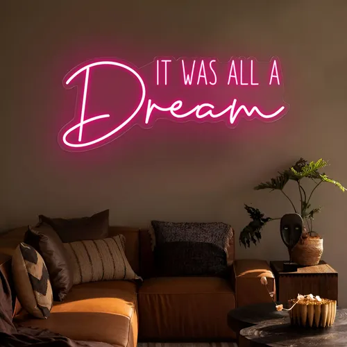 It Was All A Dream LED Neon Sign - Custom Patch Factory