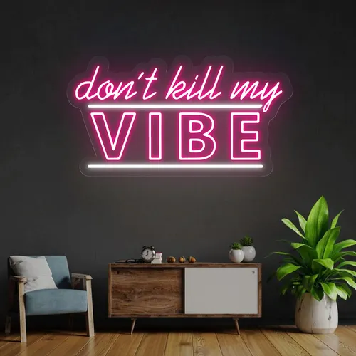Don't Kill My Vibe Neon Sign - Custom Patch Factory
