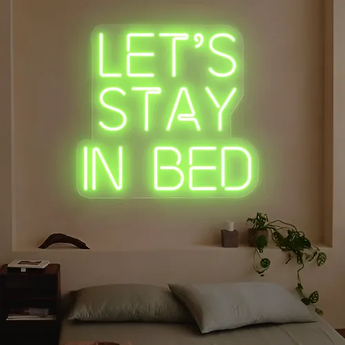 Let's Stay In Bed Neon Sign - Custom Patch Factory