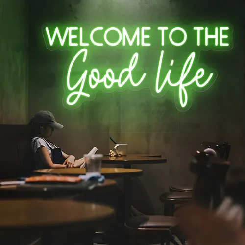 Welcome to the Good Life Neon Sign - Custom Patch Factory