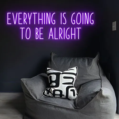 Everything Is Going To Be Alright Neon Sign - Custom Patch Factory