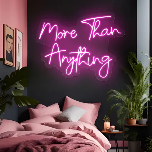 More Than Anything Neon Sign - Custom Patch Factory