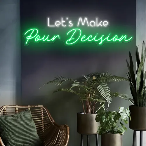 Bold "Let's Make Pour Decisions" Neon Sign - Custom Patch Factory