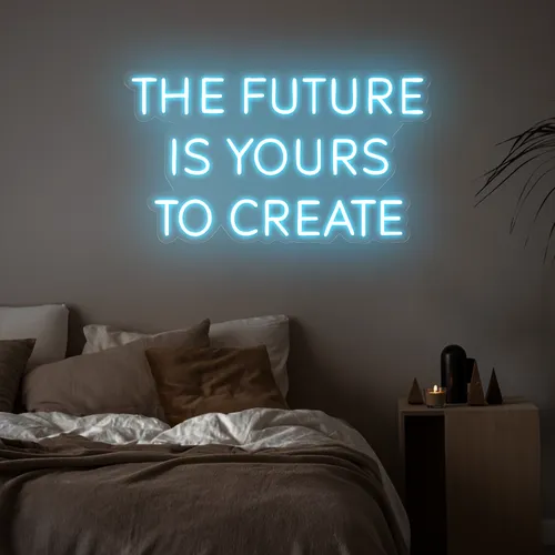 Empowering The Future is Yours to Create Neon Sign - Custom Patch Factory