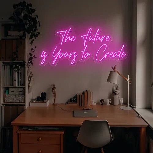Feminine The Future is Yours to Create Neon Sign - Custom Patch Factory