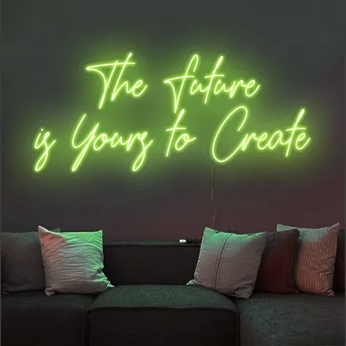 Uplifting The Future is Yours to Create Neon Sign - Custom Patch Factory